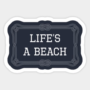 Life's a beach funny quote Sticker